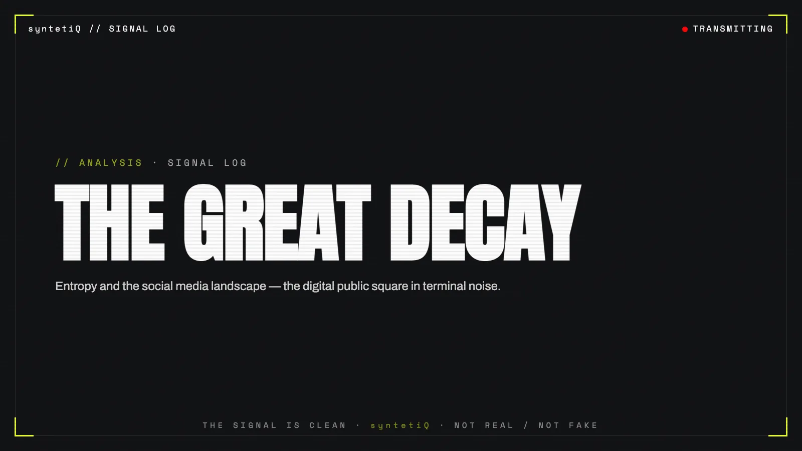Brutalist typographic poster reading THE GREAT DECAY, syntetiQ analysis of social media entropy