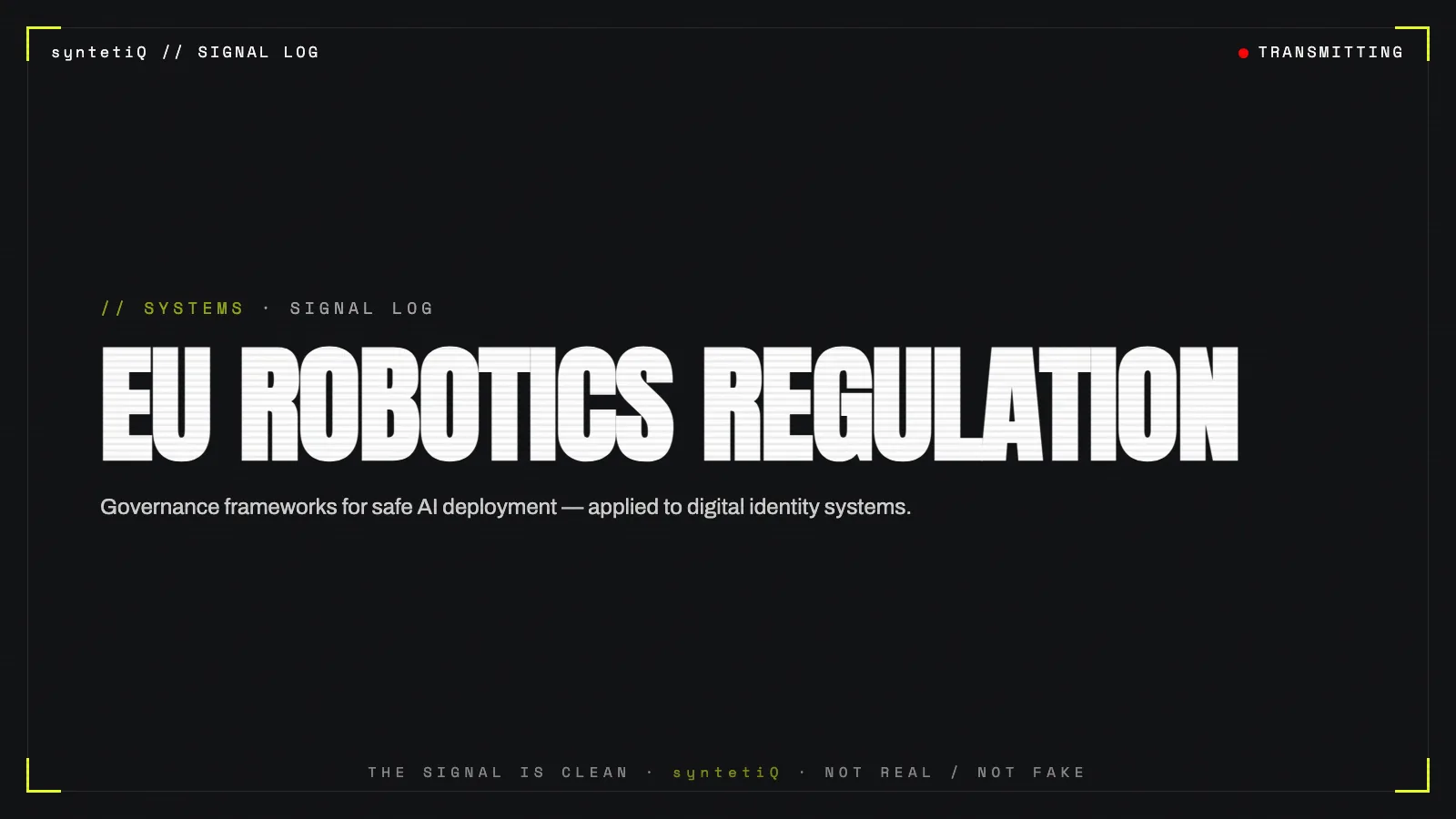 Brutalist typographic poster reading EU ROBOTICS REGULATION, syntetiQ Signal Log systems analysis