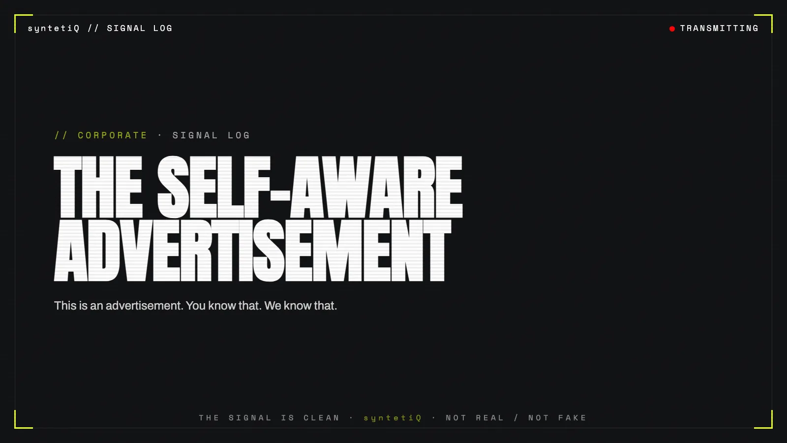 Brutalist typographic poster reading THE SELF-AWARE ADVERTISEMENT, syntetiQ corporate transmission