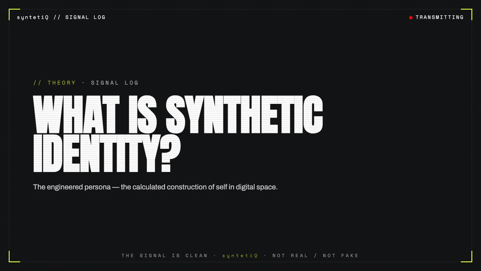 Brutalist typographic poster asking WHAT IS SYNTHETIC IDENTITY, syntetiQ theory essay