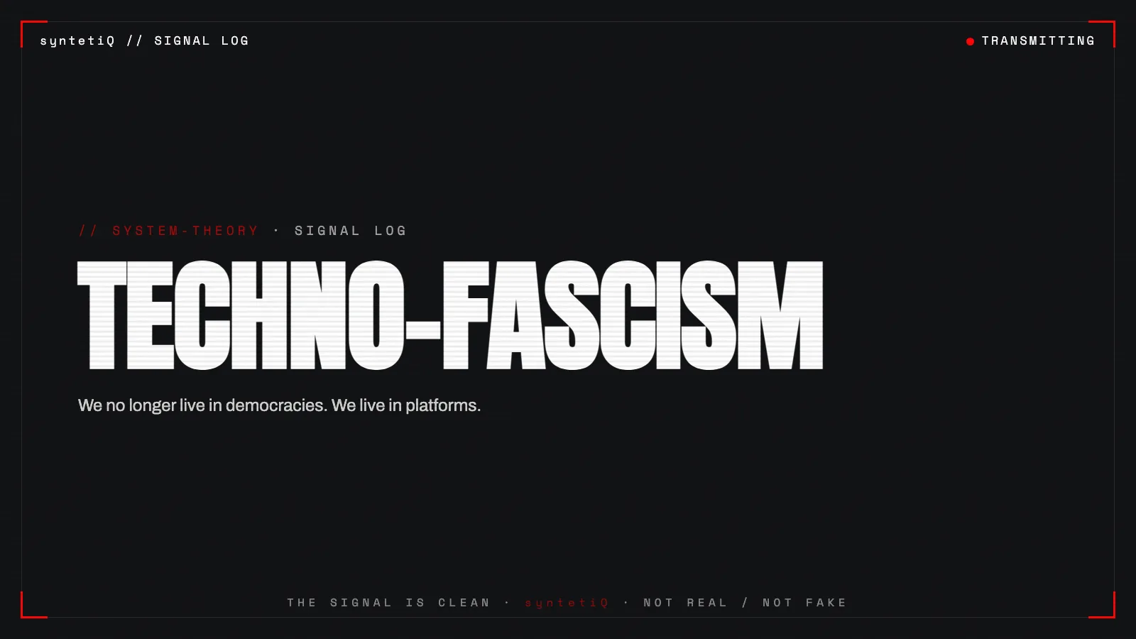 Brutalist typographic poster reading TECHNO-FASCISM, syntetiQ analysis of digital control architecture