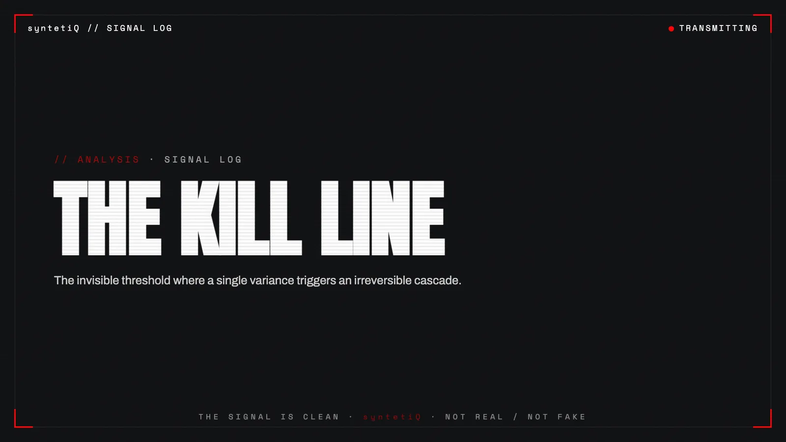 Brutalist red-accent poster reading THE KILL LINE, syntetiQ analysis of systemic collapse thresholds